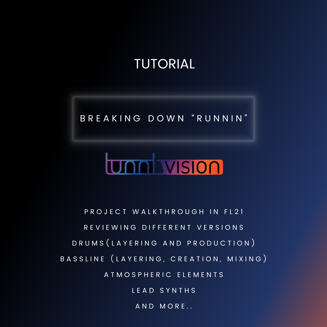Breakdown tutorial: creating "runnin" by tunnl vision
